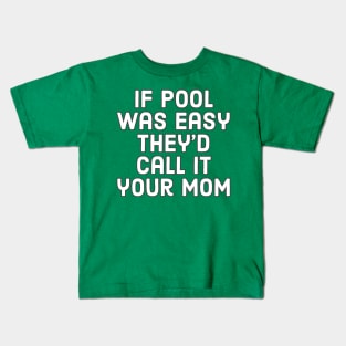 If pool was easy Kids T-Shirt